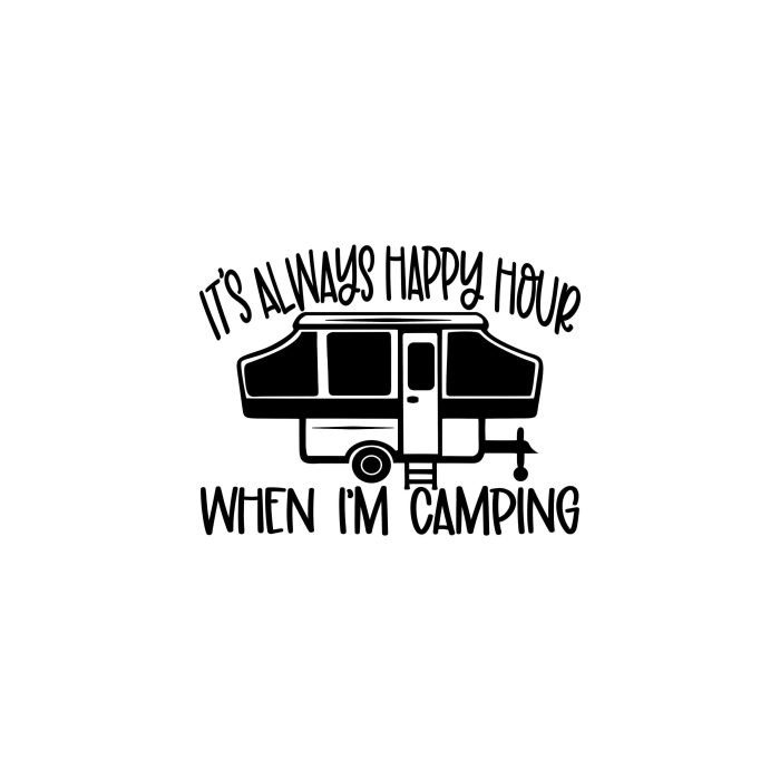 Camping Happy Hour Vinyl Decal - Custom Size