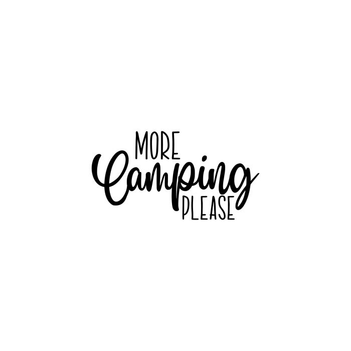 More Camping Please Vinyl Decal - Custom Size