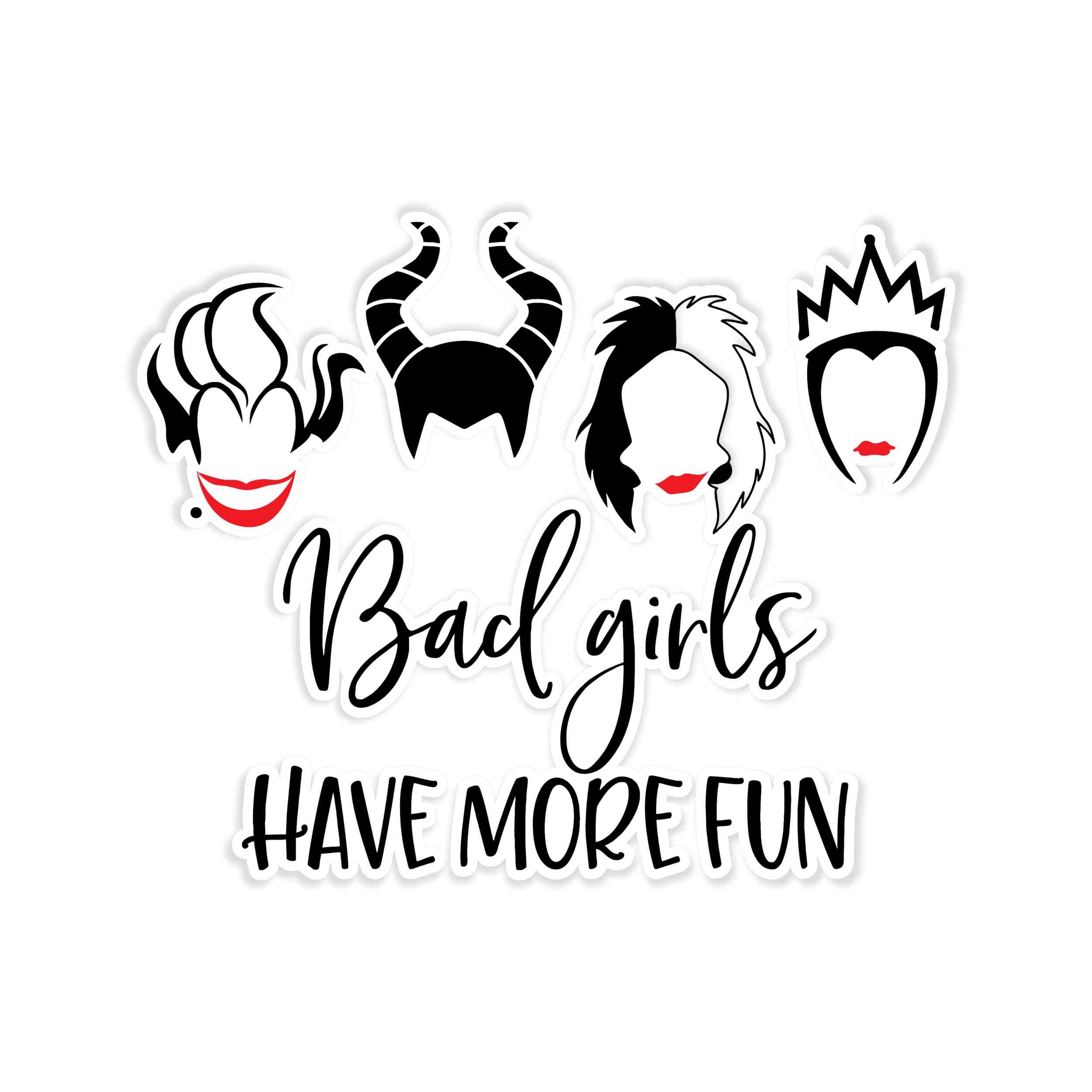Bad Girls Have More Fun Full Color Vinyl Sticker - Custom Size