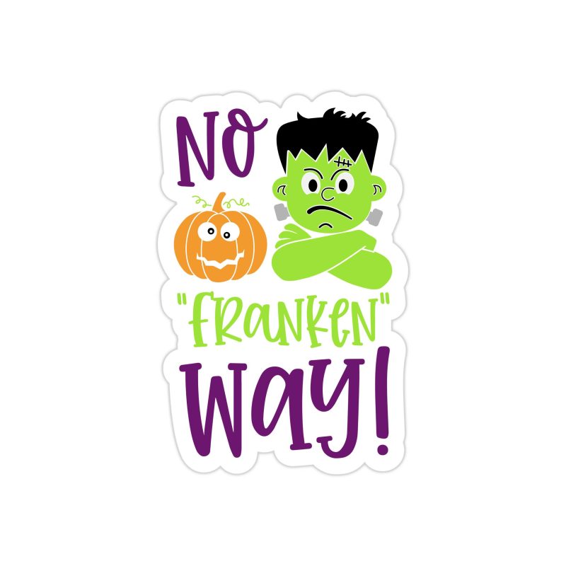No "Franken" Way Full Color Vinyl Decal - Custom Size