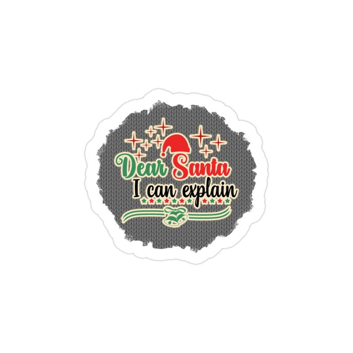 Dear Santa I Can Explain Full Color Vinyl Sticker - Custom Size