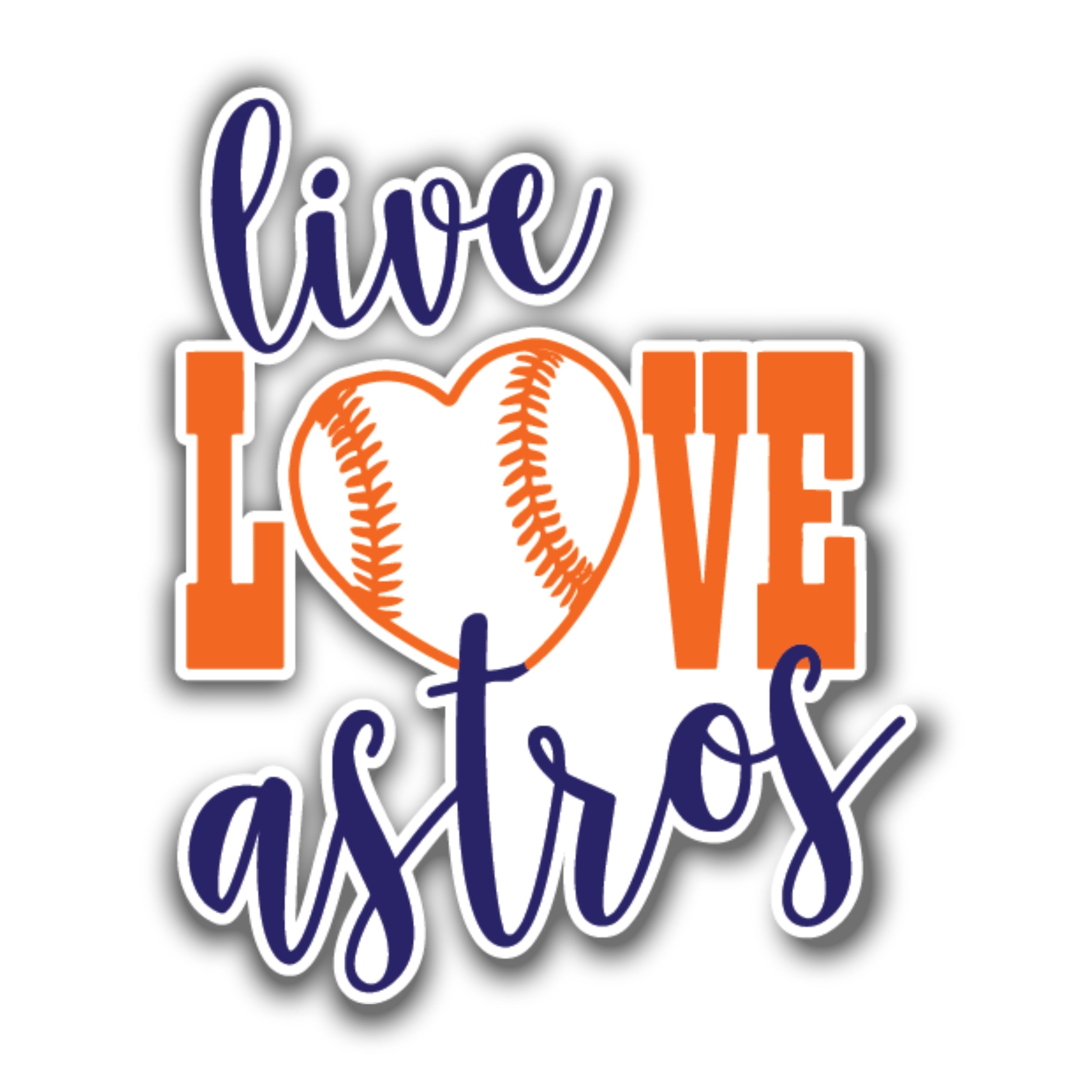Houston Astros - Live Love Astros - Full Color Vinyl Sticker - Custom Size