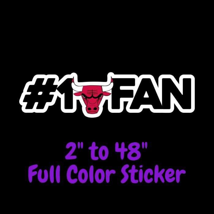 Chicago Bulls - #1 Fan - Full Color Vinyl Sticker - Custom Size