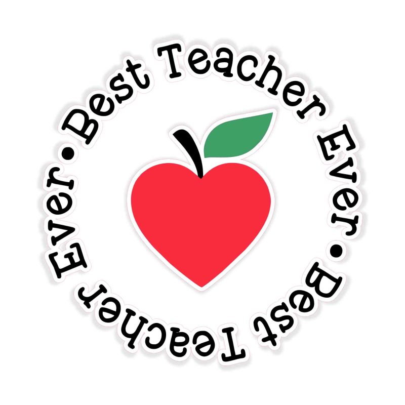 Best Teacher Ever - Full Color Vinyl Decal - Custom Size