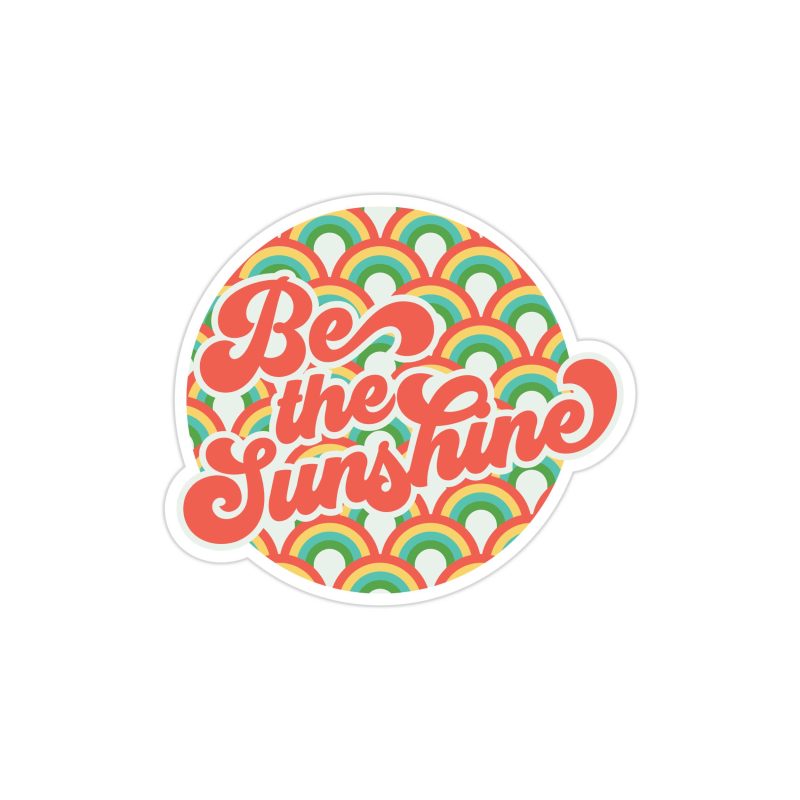 Be the Sunshine Full Color Vinyl Decal - Custom Size