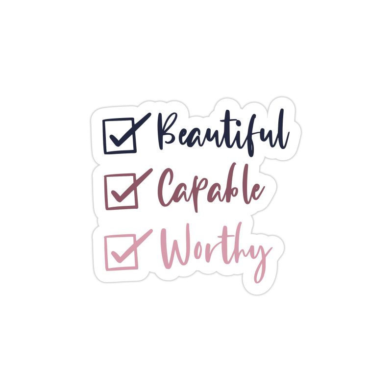 Beautiful Capable and Worthy Full Color Vinyl Decal - Custom Size