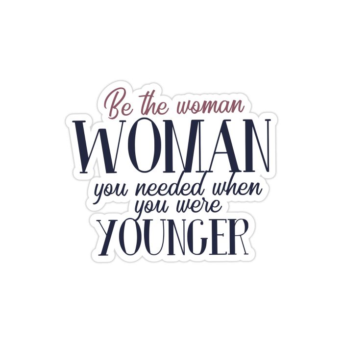 Be the Woman Full Color Vinyl Decal - Custom Size