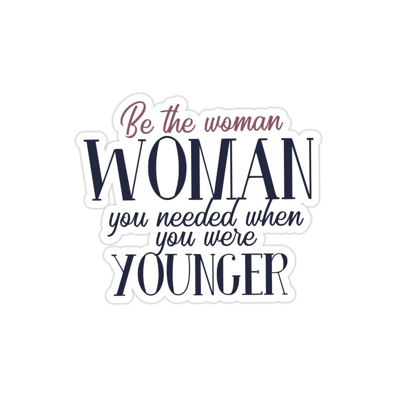 Be the Woman Full Color Vinyl Decal - Custom Size