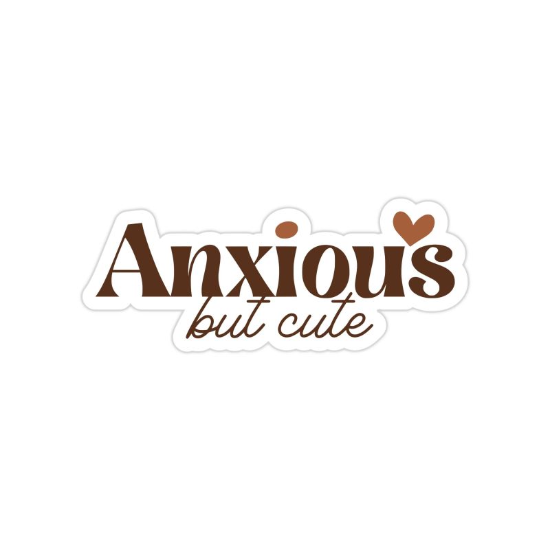 Anxious But Cute Full Color Vinyl Decal - Custom Size