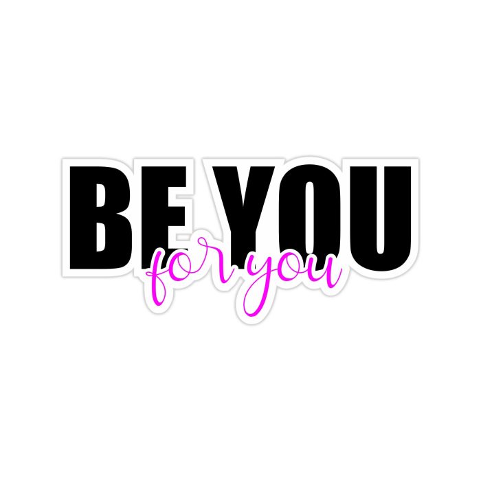 Be You Full Color Vinyl Decal - Custom Size
