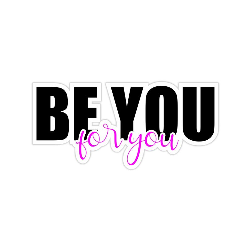 Be You Full Color Vinyl Decal - Custom Size