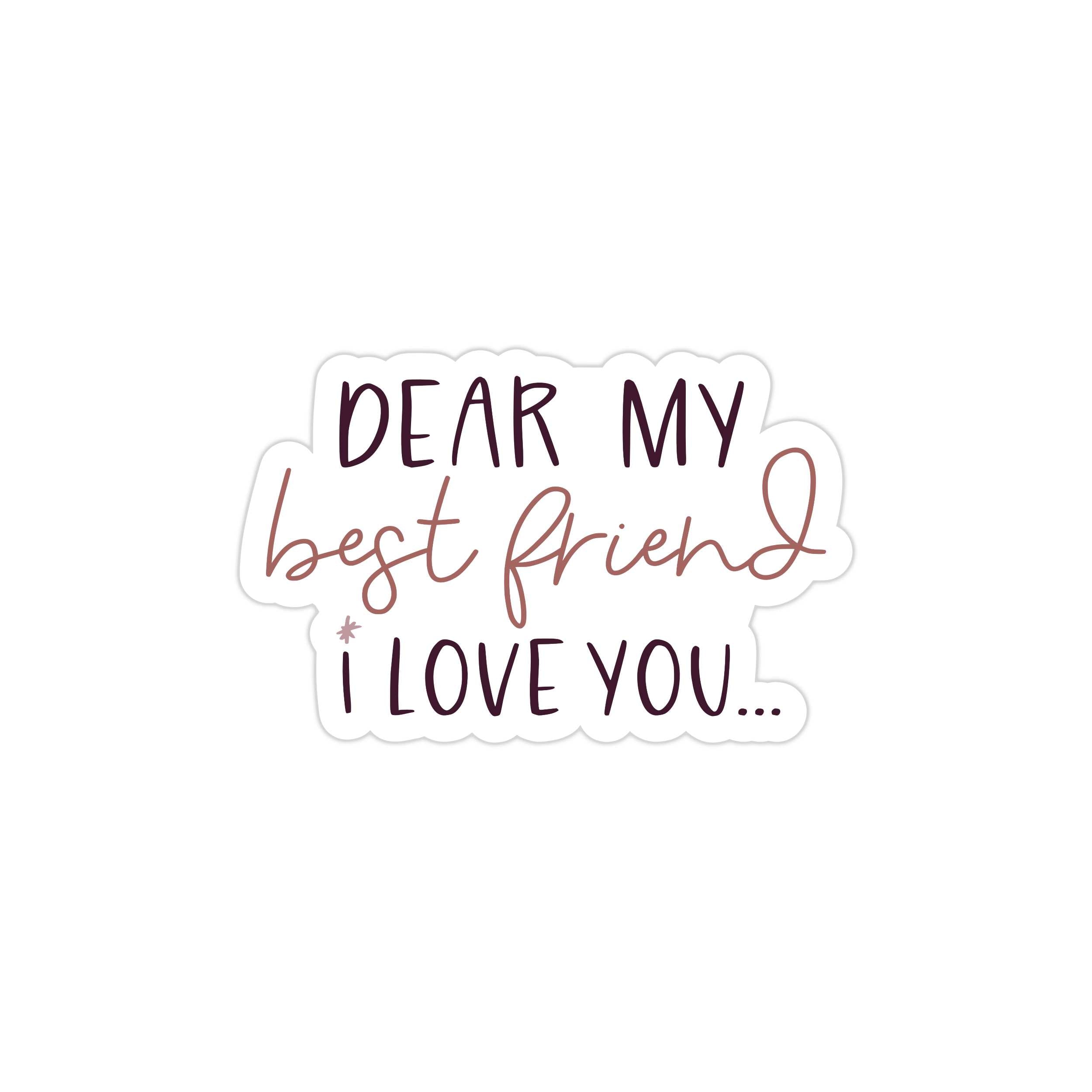 I Love You Best Friend Full Color Vinyl Decal - Custom Size