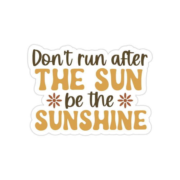 Be the Sunshine Full Color Vinyl Decal - Custom Size
