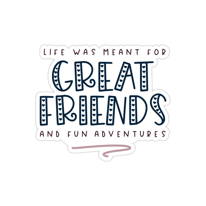 Great Friends and Fun Adventures Full Color Vinyl Decal - Custom Size