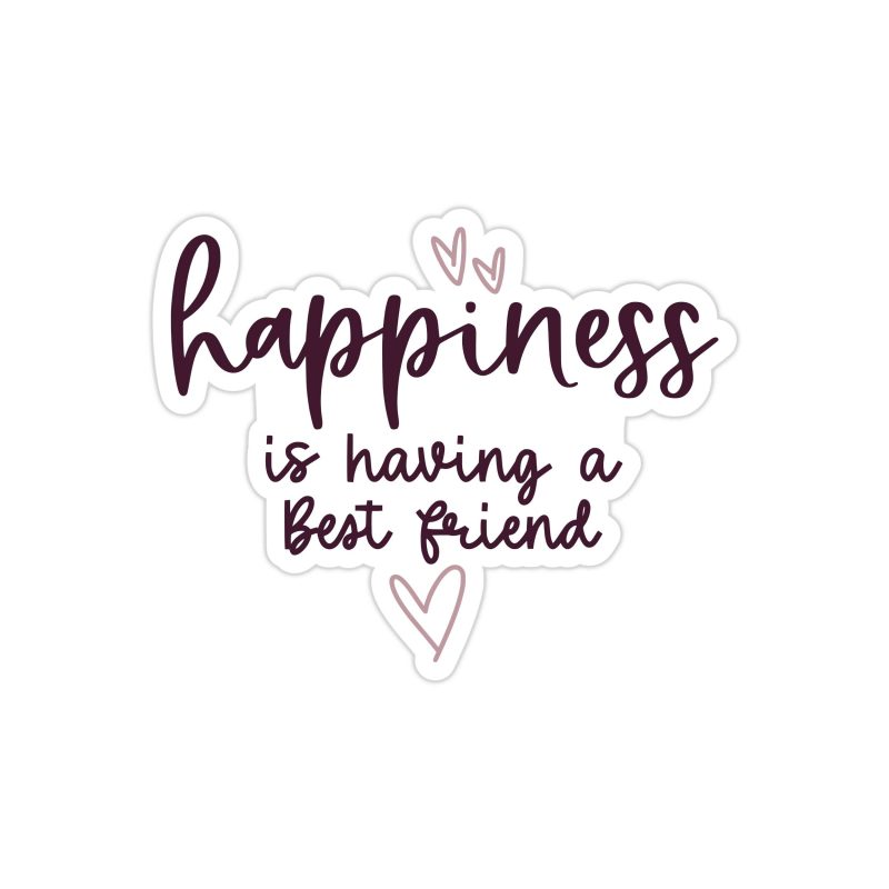 Happiness is Having a Best Friend Full Color Vinyl Decal - Custom Size