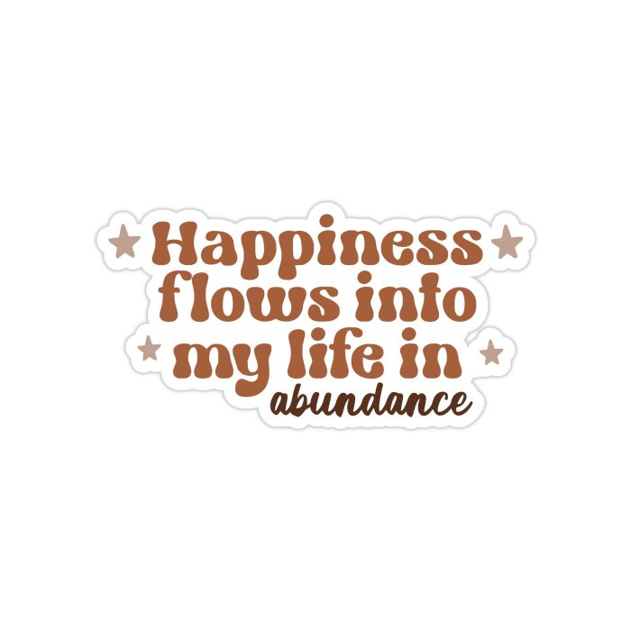 Happiness in Abundance Full Color Vinyl Decal - Custom Size