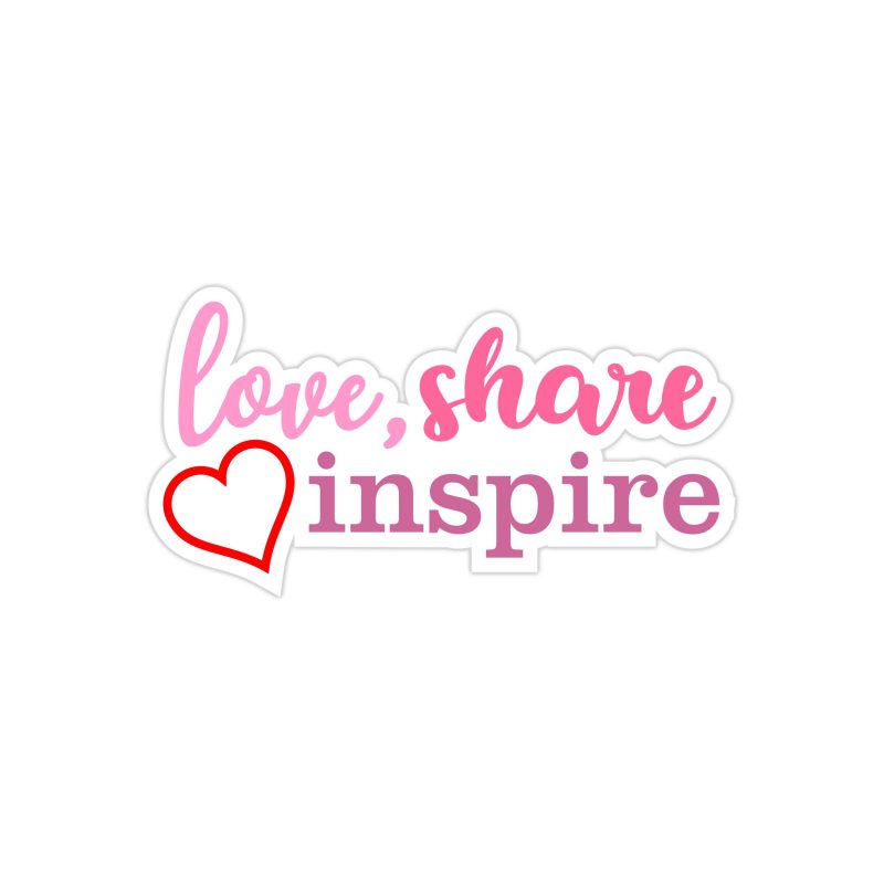 Love Share and Inspire Full Color Vinyl Decal - Custom Size