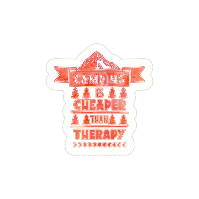 Camping is Cheaper Than Therapy Full Color Vinyl Decal - Custom Size
