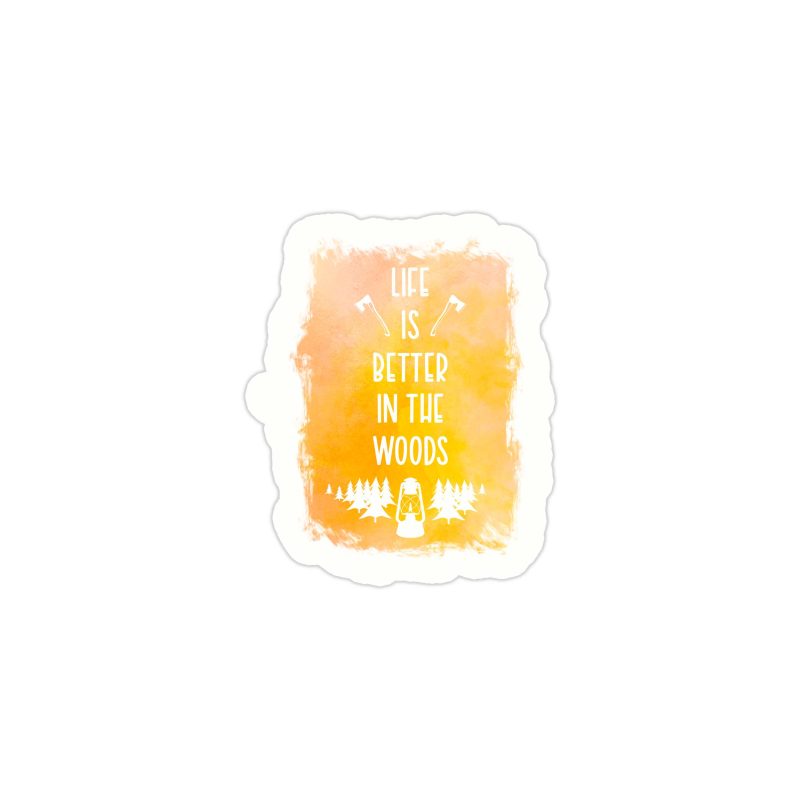 Life Is Better In The Woods Full Color Vinyl Decal - Custom Size