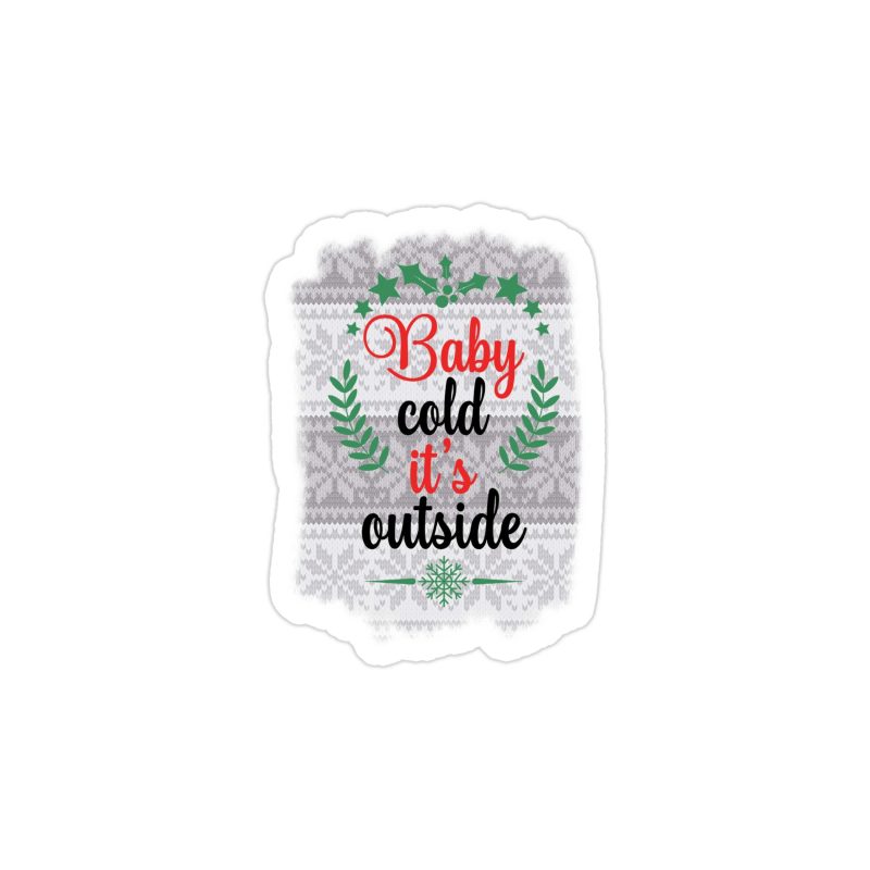 Baby It's Cold Outside Full Color Vinyl Sticker - Custom Size