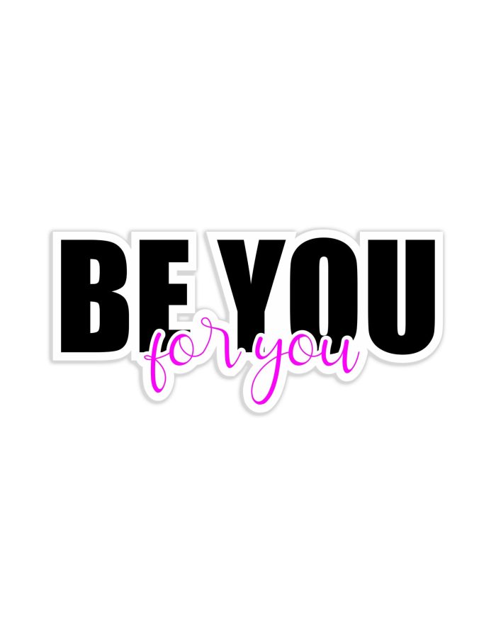 Be You For You Full Color Vinyl Decal