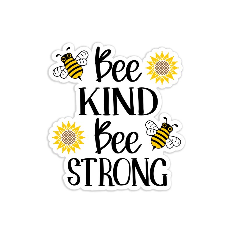 Bee Kind Bee Strong Full Color Vinyl Decal