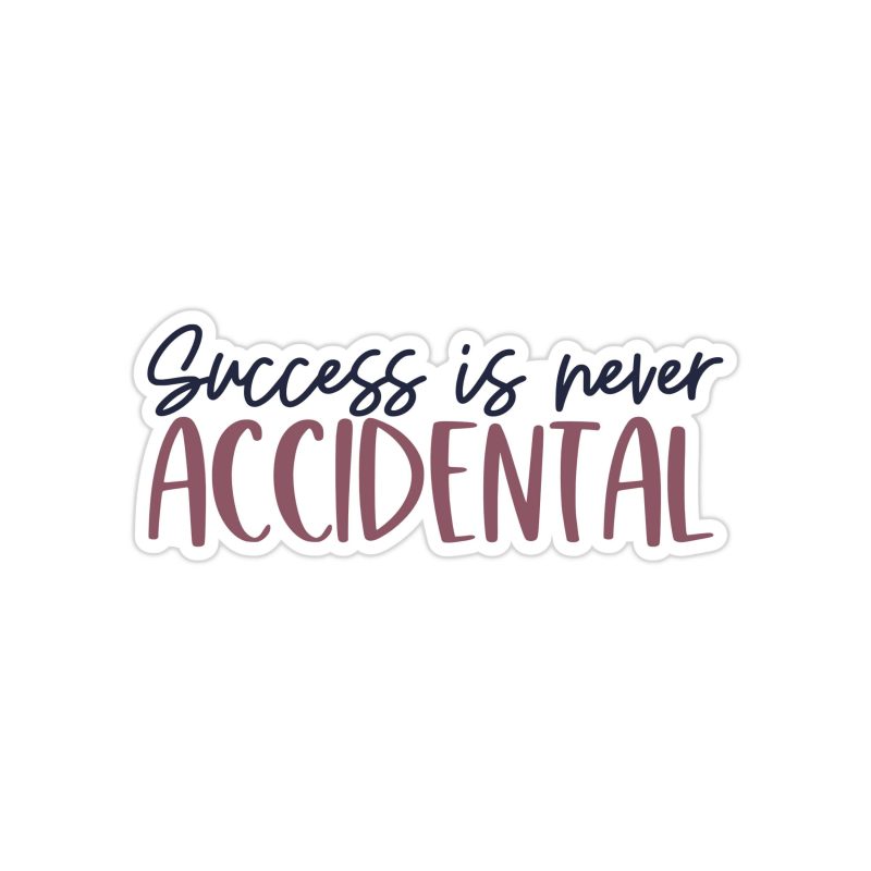 Success is Never Accidental Full Color Vinyl Decal - Custom Size