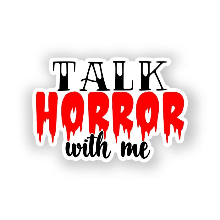 Talk Horror With Me Full Color Vinyl Decal
