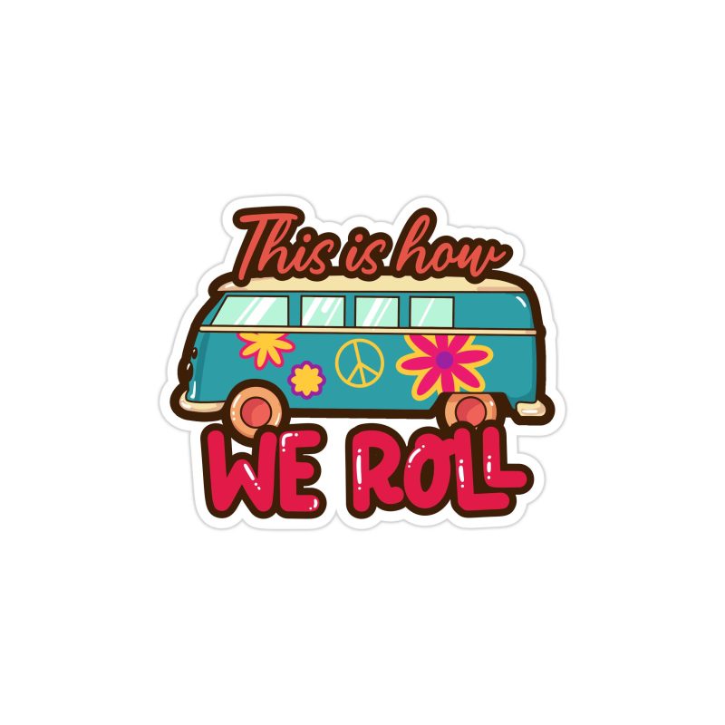 This Is How We Roll Full Color Vinyl Decal - Custom Size