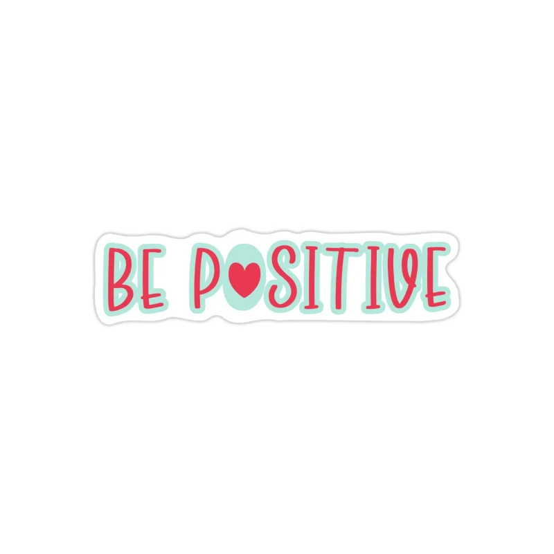 Be Positive Full Color Vinyl Decal - Custom Size