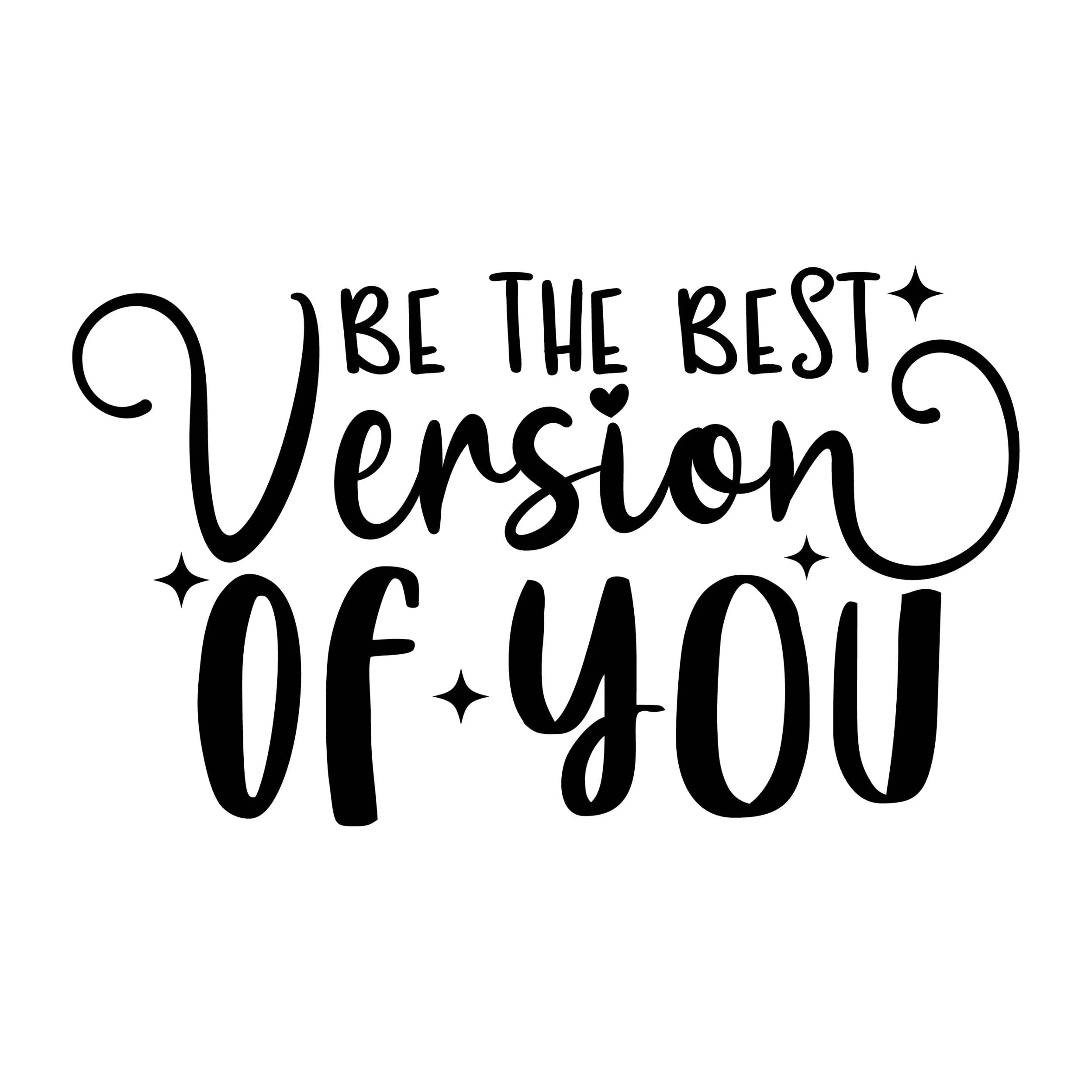 Be the Best Version of You Vinyl Decal - Custom Size