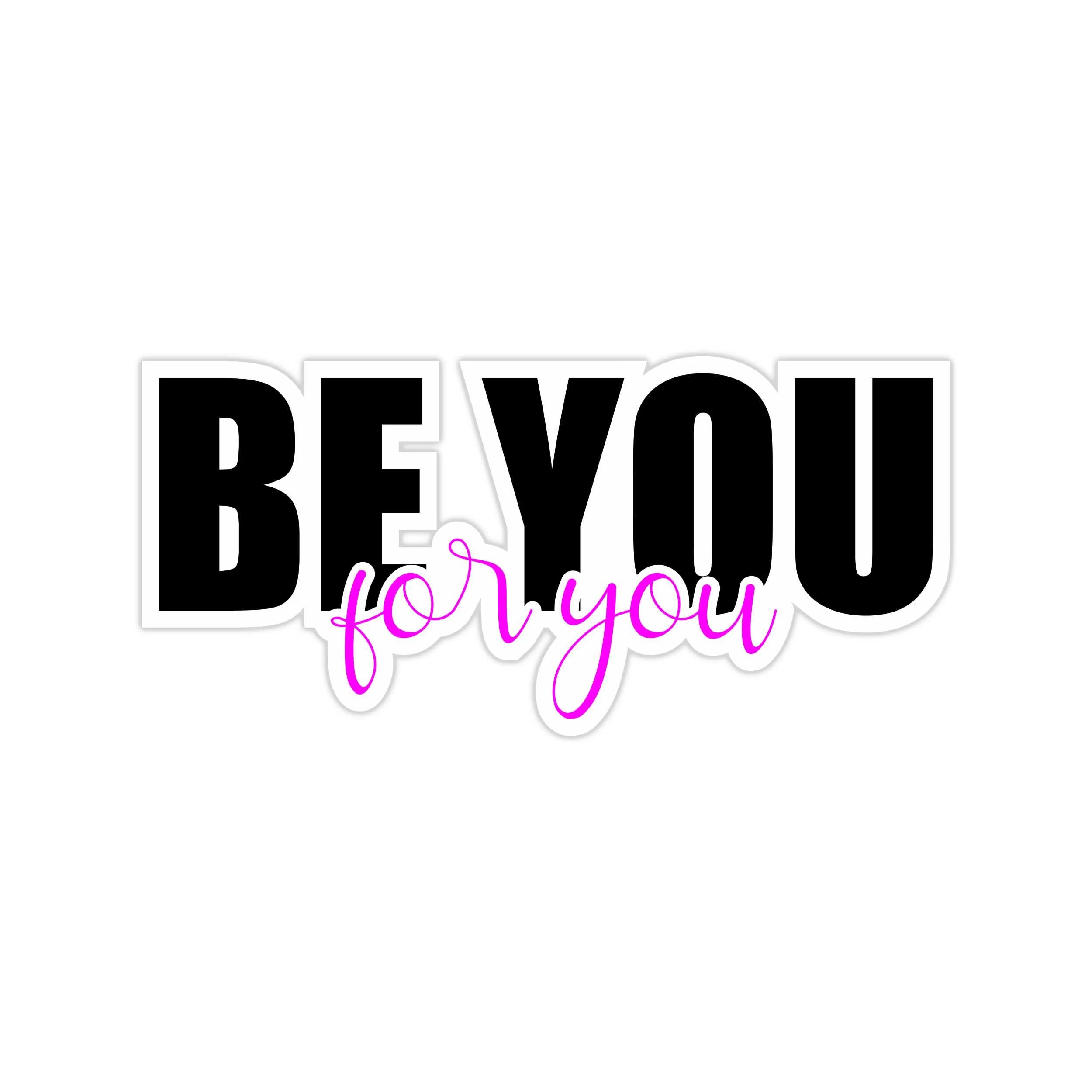 Be You Full Color Vinyl Decal - Custom Size