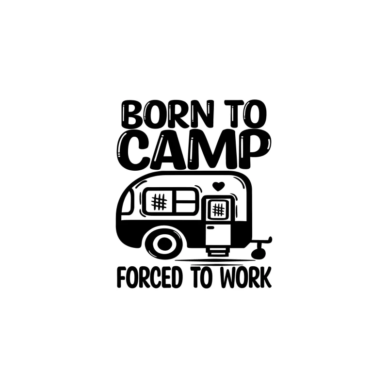 Born To Camp Vinyl Decal - Custom Size