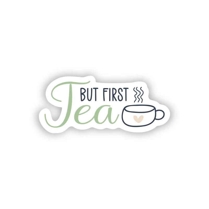But First Tea - Full Color Vinyl Decal - Custom Size