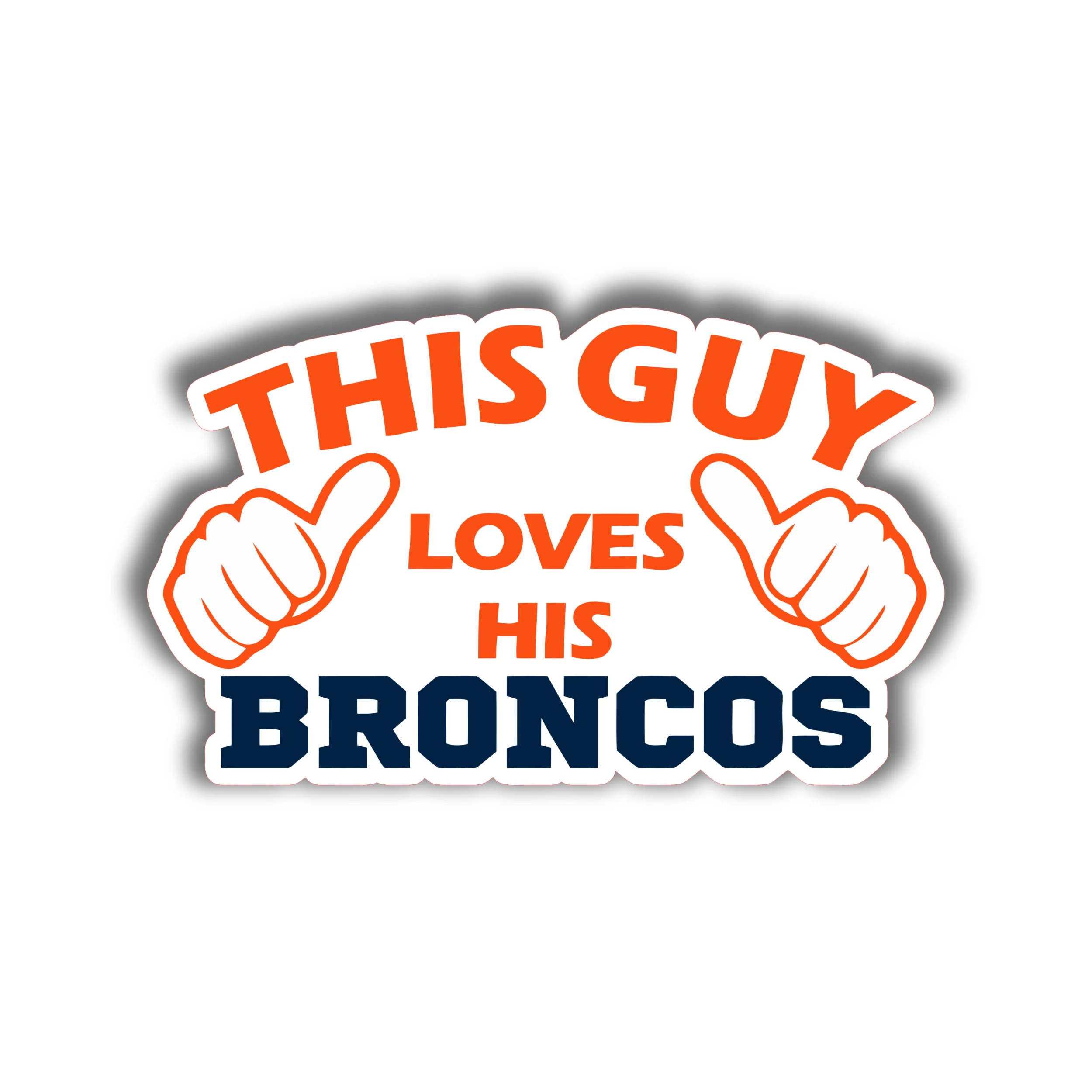 Denver Broncos - This Guy Loves His Broncos- Iron On - Custom Size