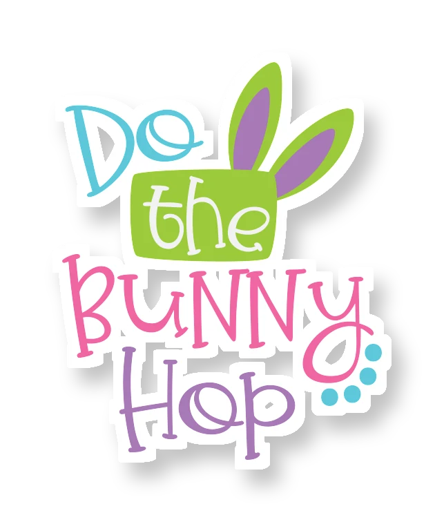 Do the Bunny Hop - Iron On DTF Transfer - Custom Size