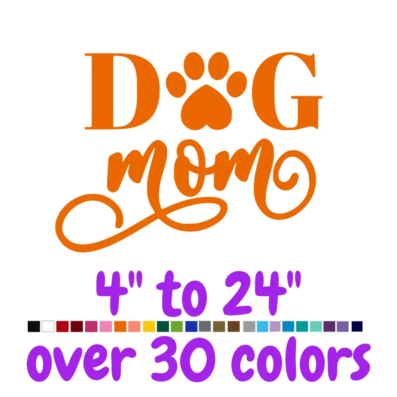 Dog Mom Vinyl Decal - Custom Size