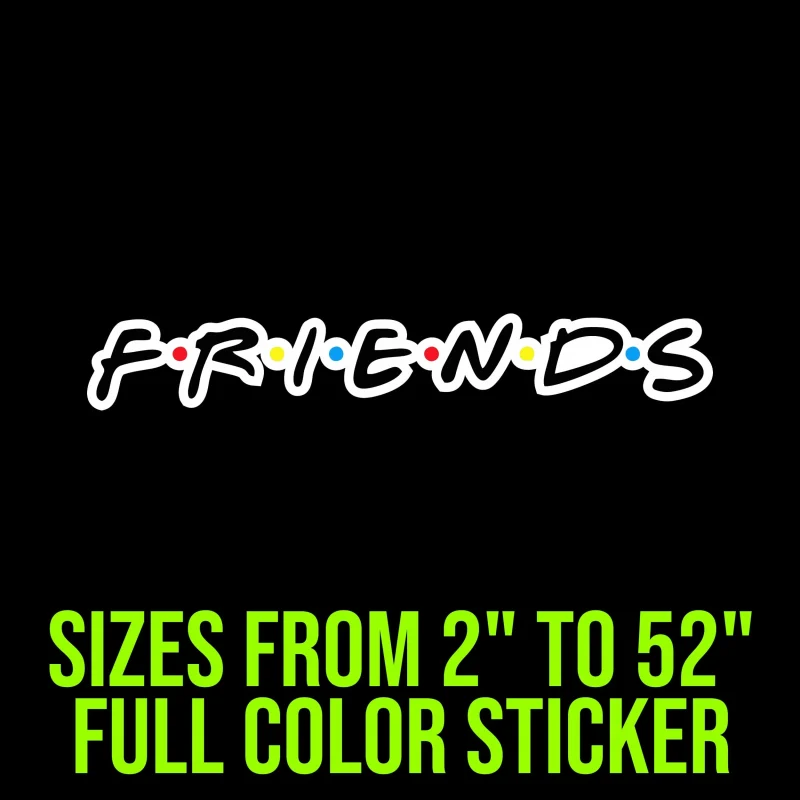 Friends Full Color Vinyl Decal