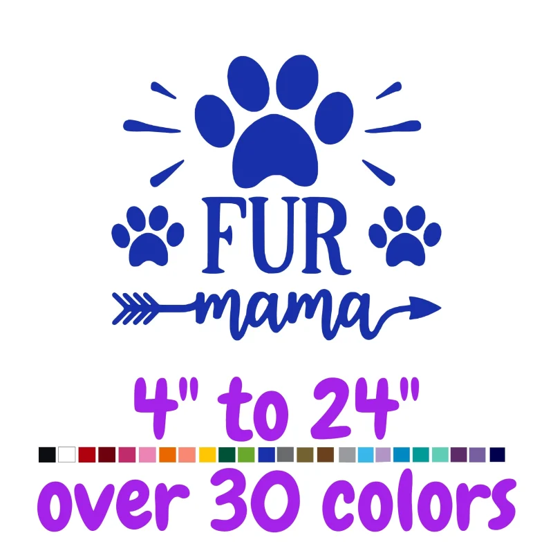 Fur Mom Vinyl Decal - Custom Size