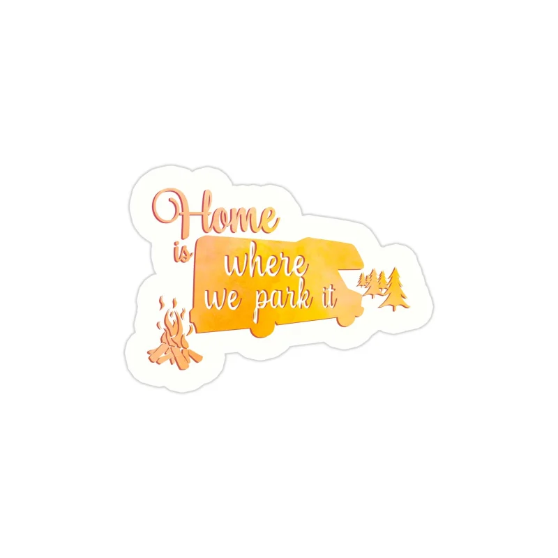 Home Is Where We Park It Full Color Vinyl Decal - Custom Size