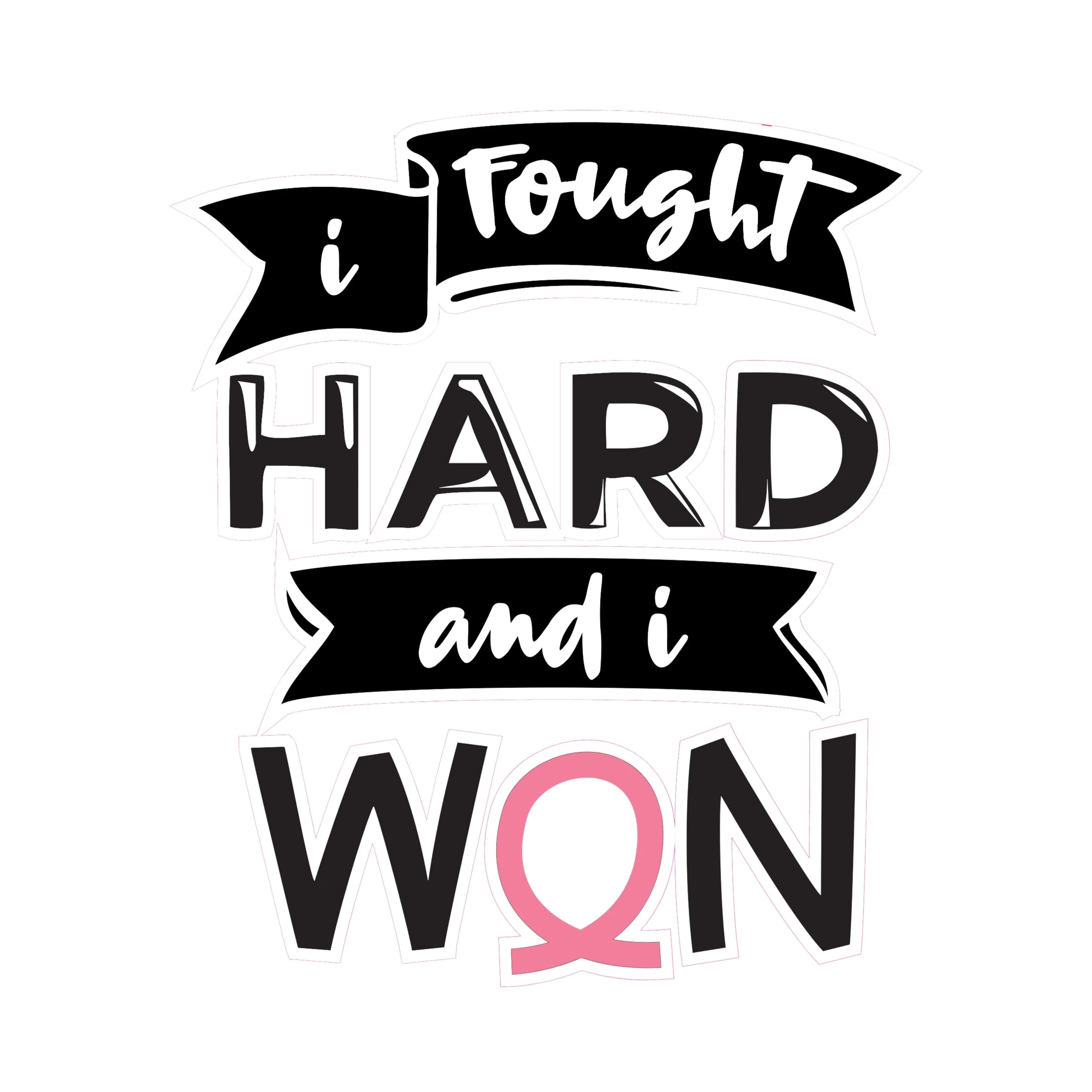I Fought Hard and I Won Full Color Vinyl Decal - Custom Size