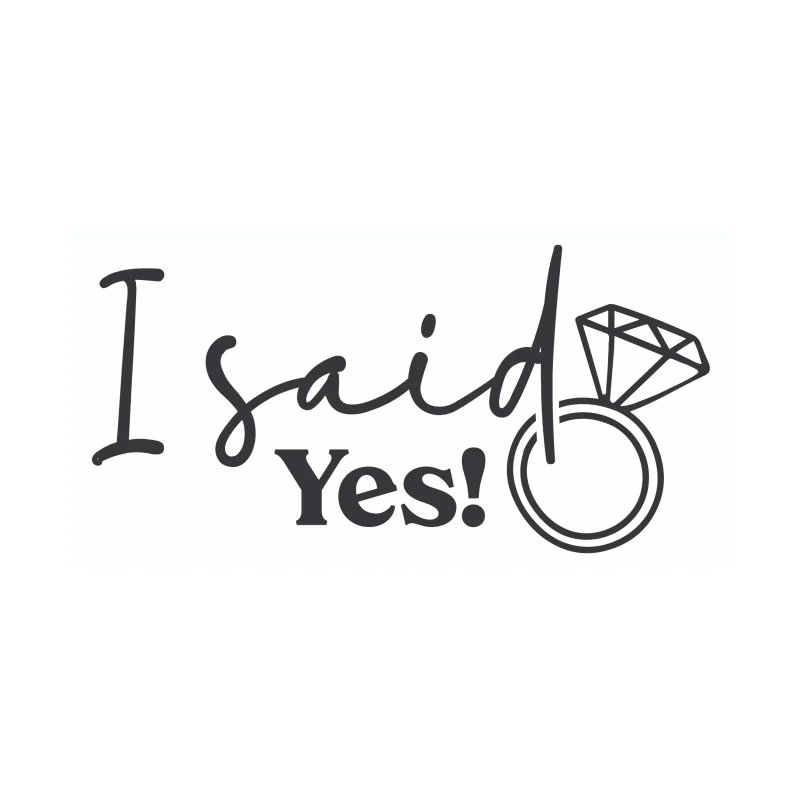 I Said Yes - Vinyl Decal - Custom Size