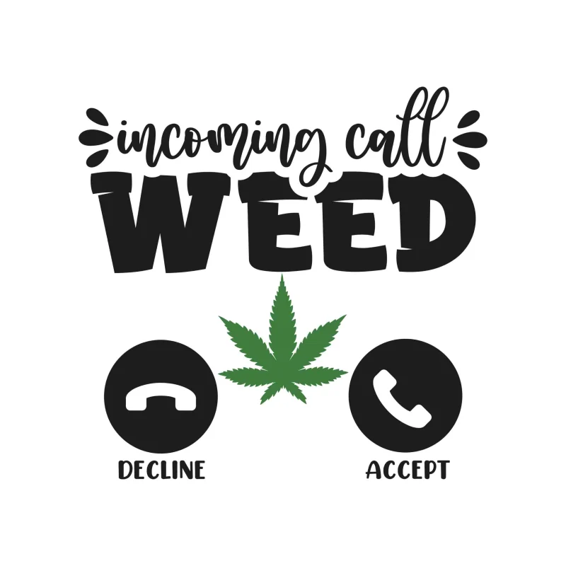 Incoming Call WEED - Iron On DTF Transfer - Custom Size