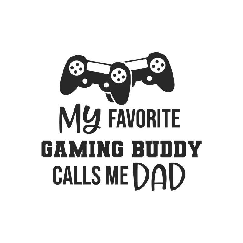 My Favorite Gaming Buddy Calls Me Dad Vinyl Decal - Custom Size
