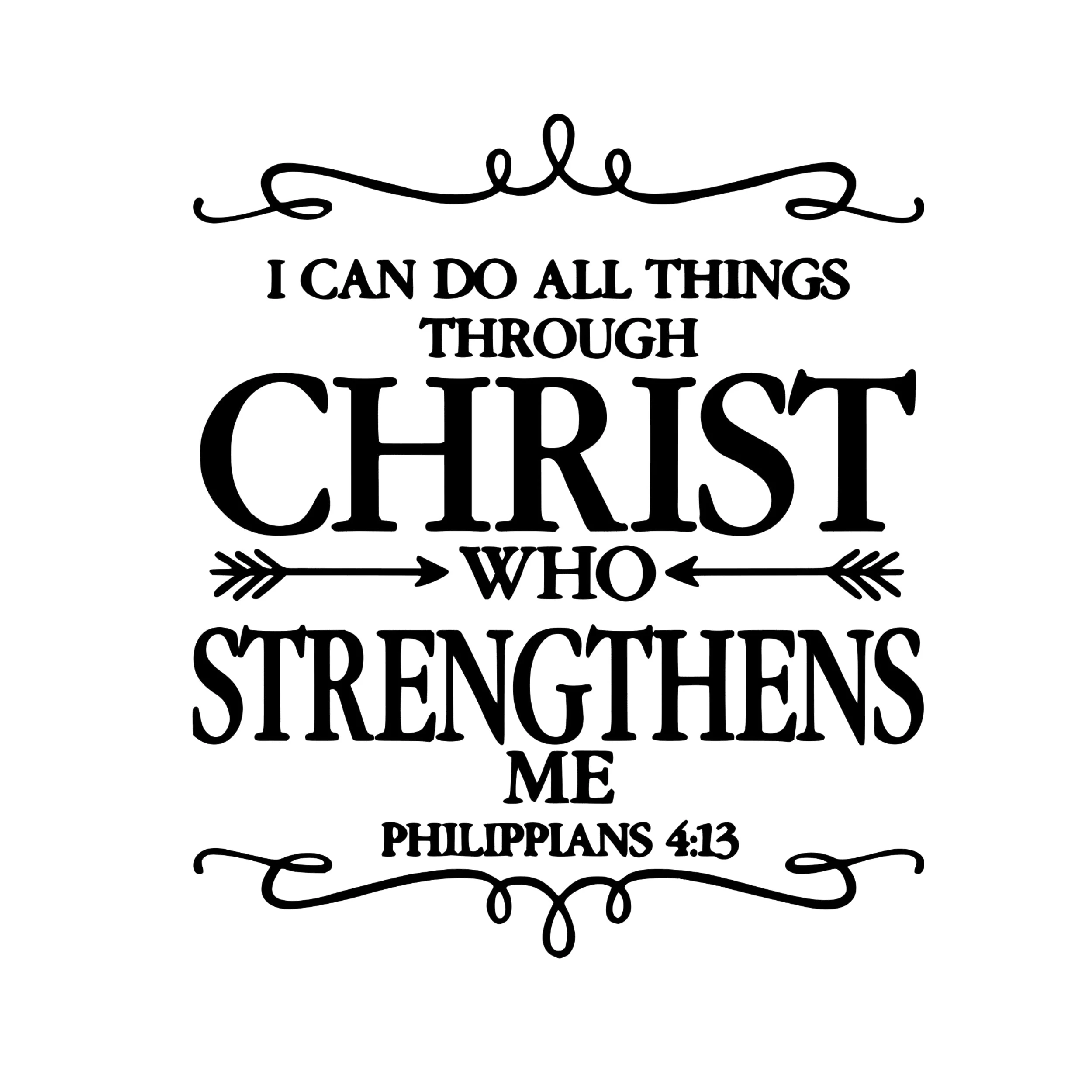 Philippians 4:13 Vinyl Decal - Custom Size