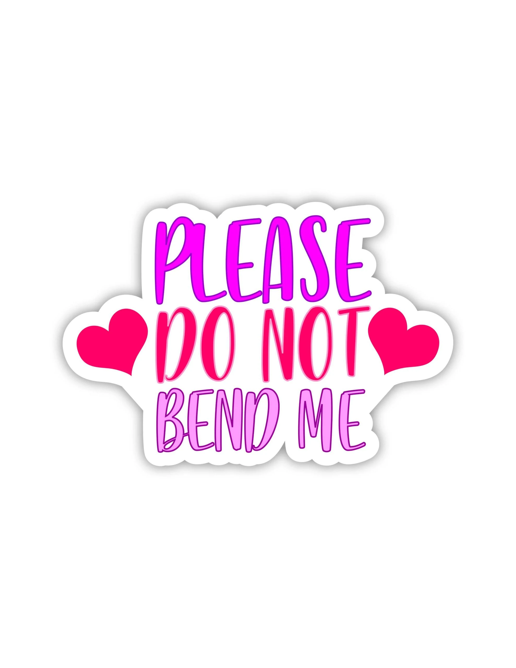 Please Do Not Bend Me Full Color Vinyl Decal