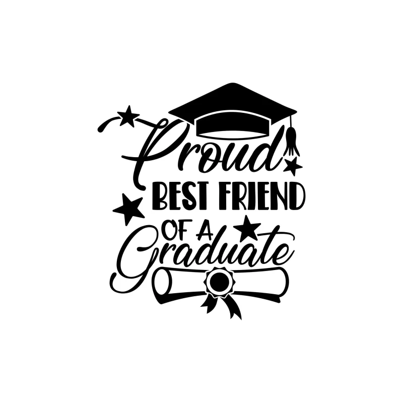 Proud Best Friend Of A Graduate Vinyl Decal - Custom Size