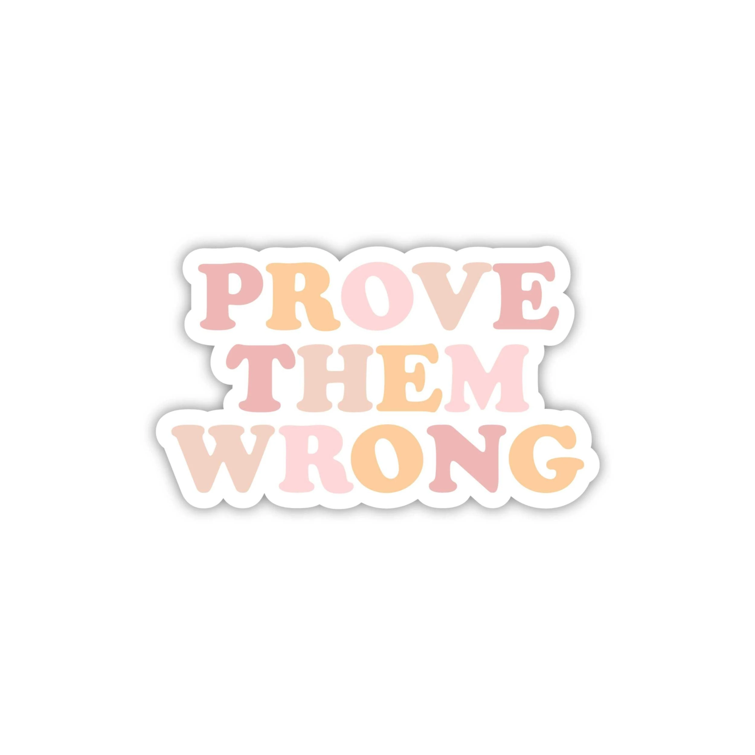 Prove them wrong Full Color Vinyl Decal - Custom Size