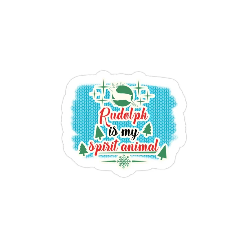 Rudolph is my Spirit Animal Full Color Vinyl Sticker - Custom Size