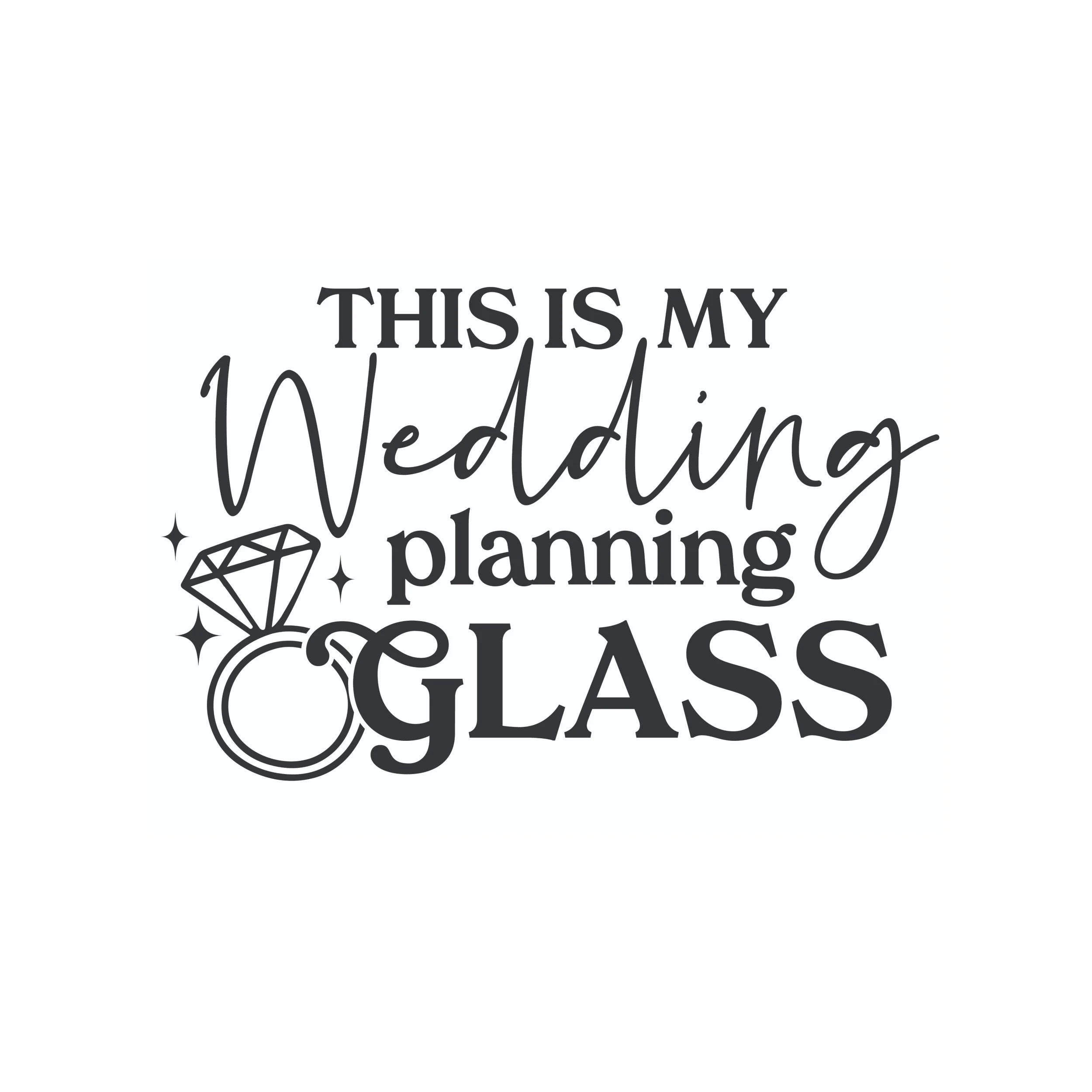 This Is My Wedding Planning Glass - Vinyl Decal - Custom Size